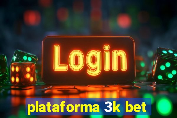 plataforma 3k bet